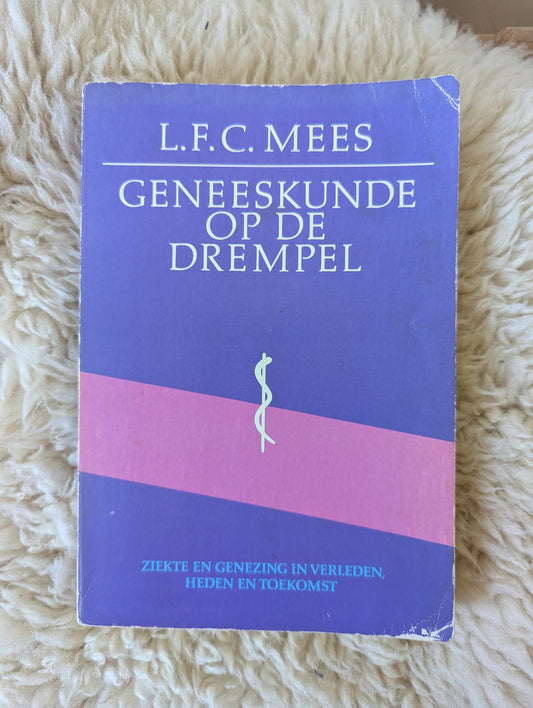 Geneeskunde op de drempel - L.F.C. Mees